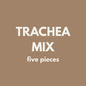 Fiver Friday| Trachea Mix