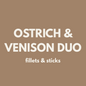 FIVER FRIDAY| Venison & Ostrich Duo