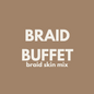 FIVER FRIDAY| Braid Buffet